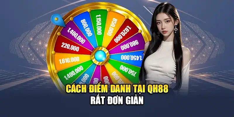Cách điểm danh tại QH88 rất đơn giản