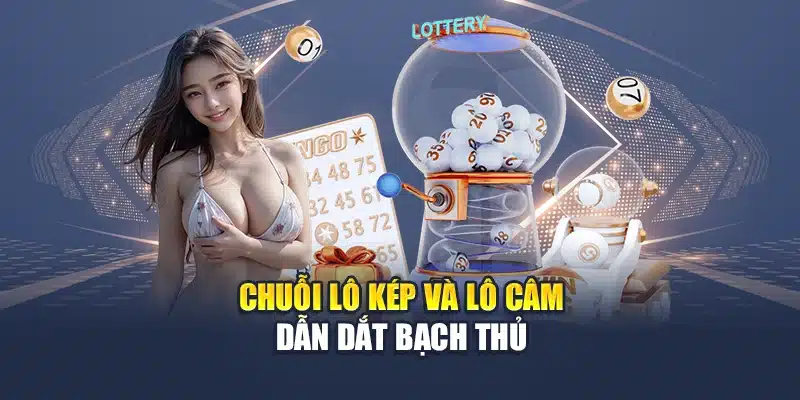 Kinh Nghiệm Soi Cầu Bạch Thủ Lô Chuẩn Xác Từ Chuyên Gia 2 Chuỗi lô kép và lô câm dẫn dắt bạch thủ