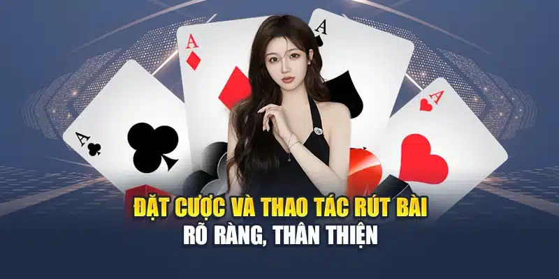 Bài Xì Dách Kịch Tính Dễ Chơi Phần Thưởng Siêu To Khổng Lồ 2 Đặt cược và thao tác rút bài rõ ràng, thân thiện