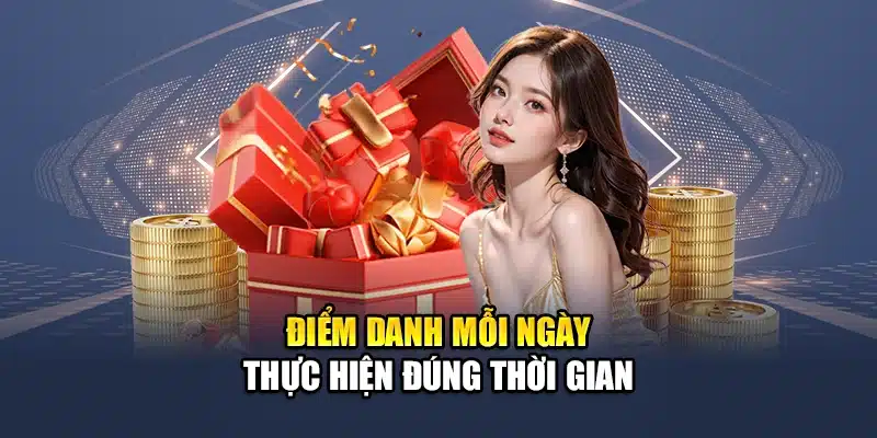 Điểm danh mỗi ngày thực hiện đúng thời gian