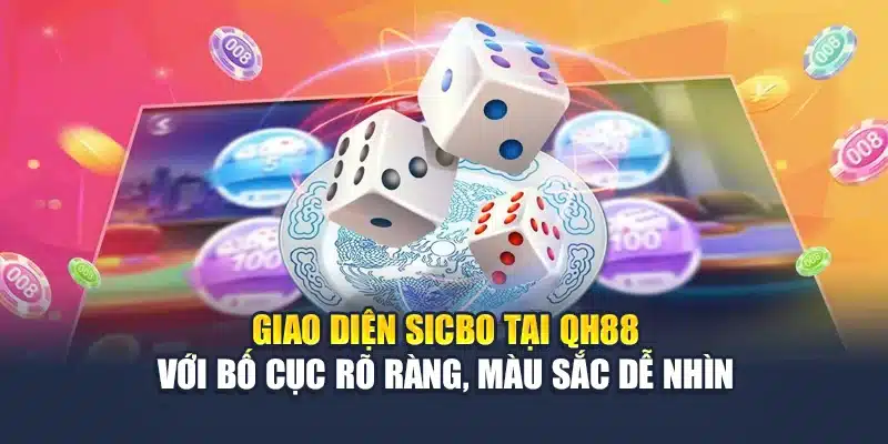 Giao diện Sicbo tại QH88 với bố cục rõ ràng, màu sắc dễ nhìn