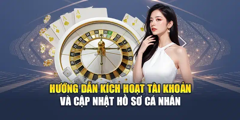 Đăng Ký QH88 2 Hướng dẫn kích hoạt tài khoản và cập nhật hồ sơ cá nhân