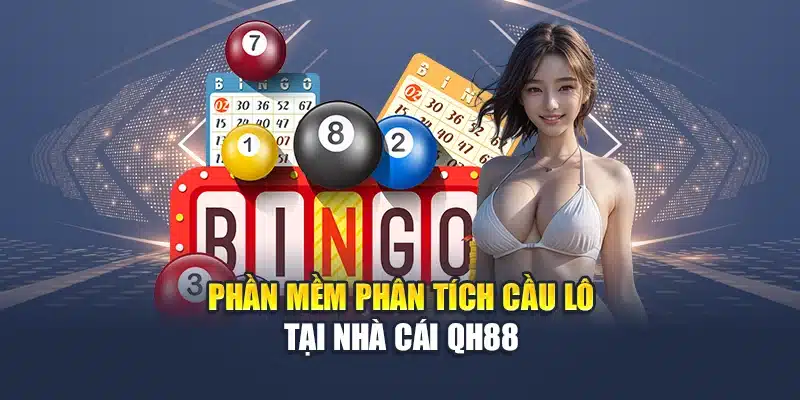 Kinh Nghiệm Bắt Cầu Lô Song Thủ Hiệu Quả Từ Cao Thủ 2 Phần mềm phân tích cầu lô tại nhà cái QH88