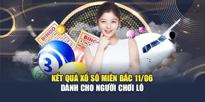 Soi cầu xổ miền bắc 11/06 dành cho người chơi lô