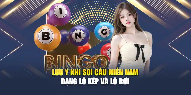 Lưu ý khi soi cầu miền Nam dạng lô kép và lô rơi