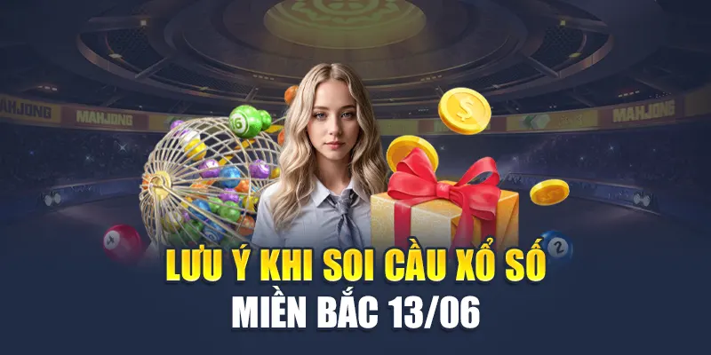 Soi Cầu Xổ Số Miền Bắc 13/06 - Dự đoán Lô Đề Tiềm Năng 3 Lưu ý khi soi cầu xổ số miền Bắc 13/06