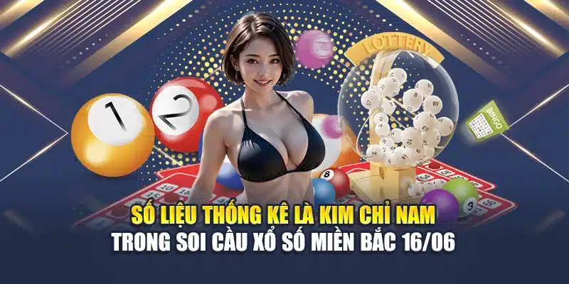 Soi Cầu Xổ Số Miền Bắc 16/06: Dự Đoán Chuẩn Xác Từ Chuyên Gia 1 Số liệu thống kê là kim chỉ nam trong soi cầu xổ số miền Bắc 16/06