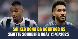 Soi Kèo Bóng Đá Botafogo Vs Seattle Sounders Ngày 15/6/2025 