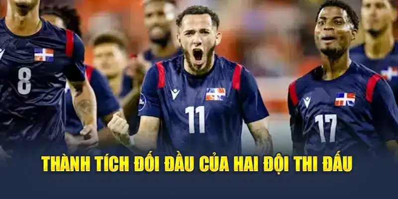 Soi Kèo Bóng Đá Mexico vs Dominican Republic Ngày 14/6/2025 2 Thành tích đối đầu của hai đội thi đấu